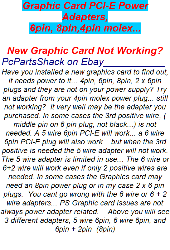Graphic Card PCI-E Power Adapters, 6pin, 8pin,4pin molex... New Graphic Card Not Working? PcPartsShack on Ebay