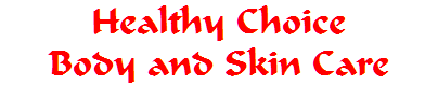 Healthy Choice Body and Skin Care